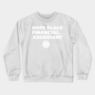 DOPE BLACK FINANCIAL ASSISTANT Crewneck Sweatshirt